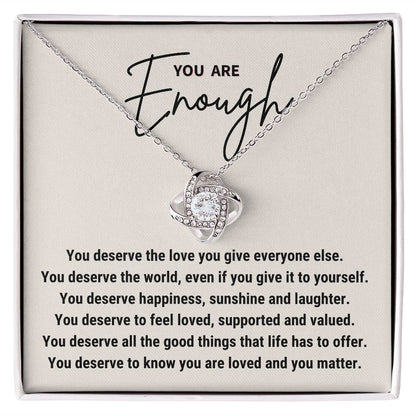 Affirmation Gift for Her - You Are Enough - Love Knot Necklace