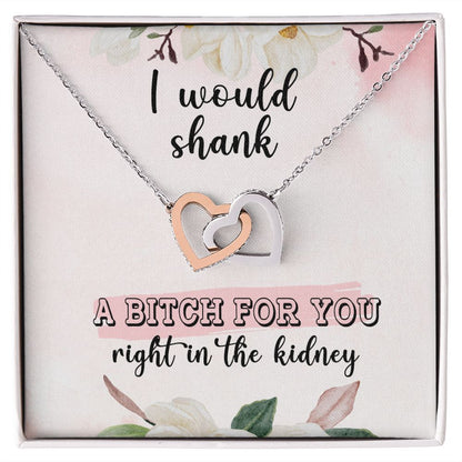 Funny Gift For Her - I Would Shank A B - Interlocking Hearts Necklace